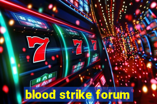 blood strike forum